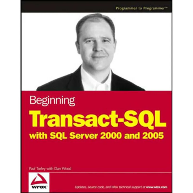 BEGINNING TRANSACT-SQL WITH SQL SERVER 2000 AND 2005
