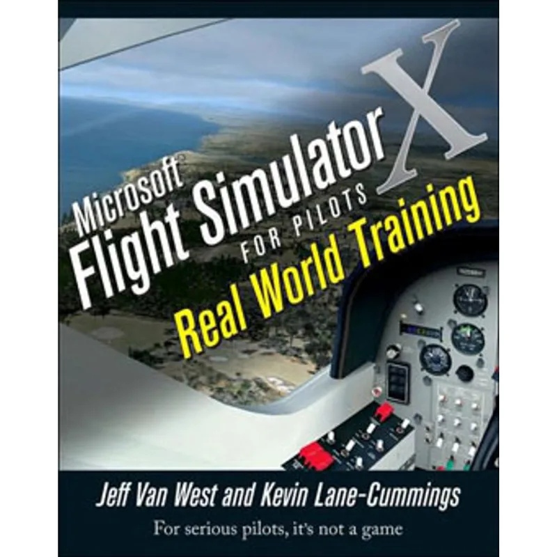 MICROSOFT FLIGHT SIMULATOR X FOR PILOTS REAL WORLD TRAINING