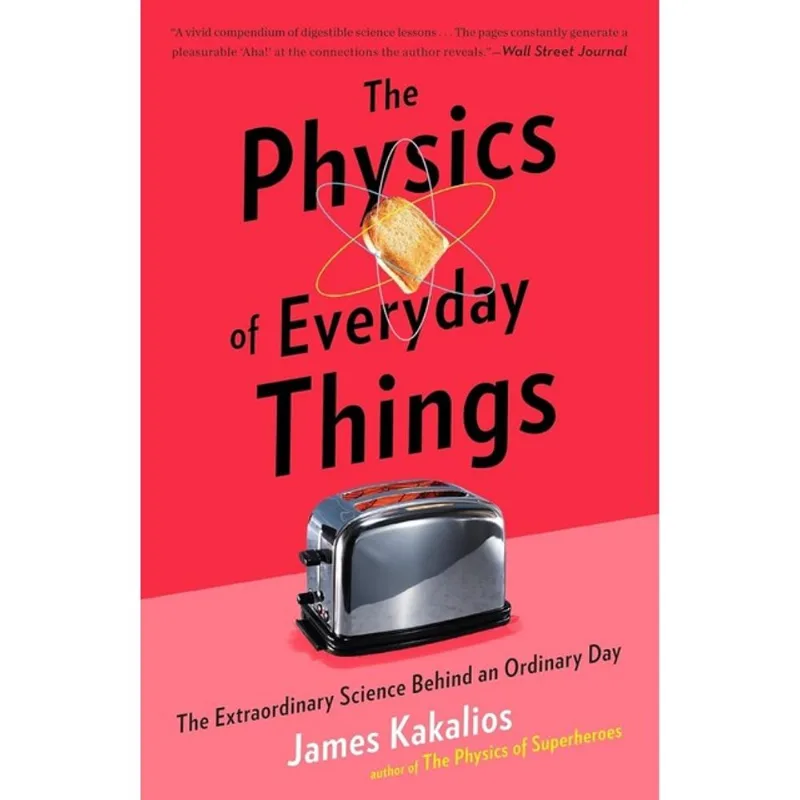 THE PHYSICS OF EVERYDAY THINGS