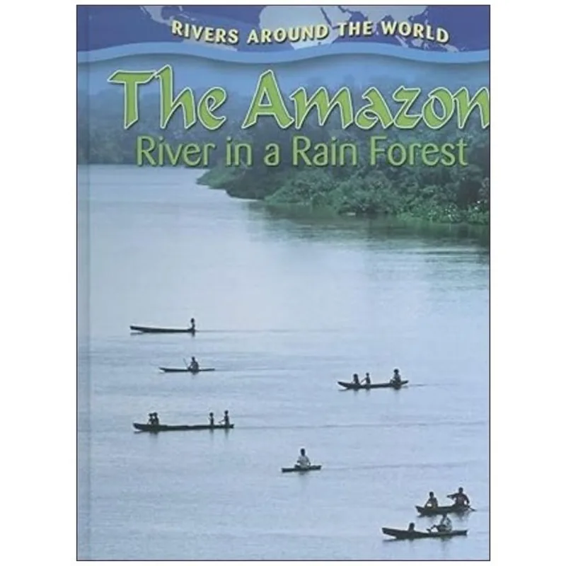 THE AMAZON - RIVER IN A RAIN FOREST