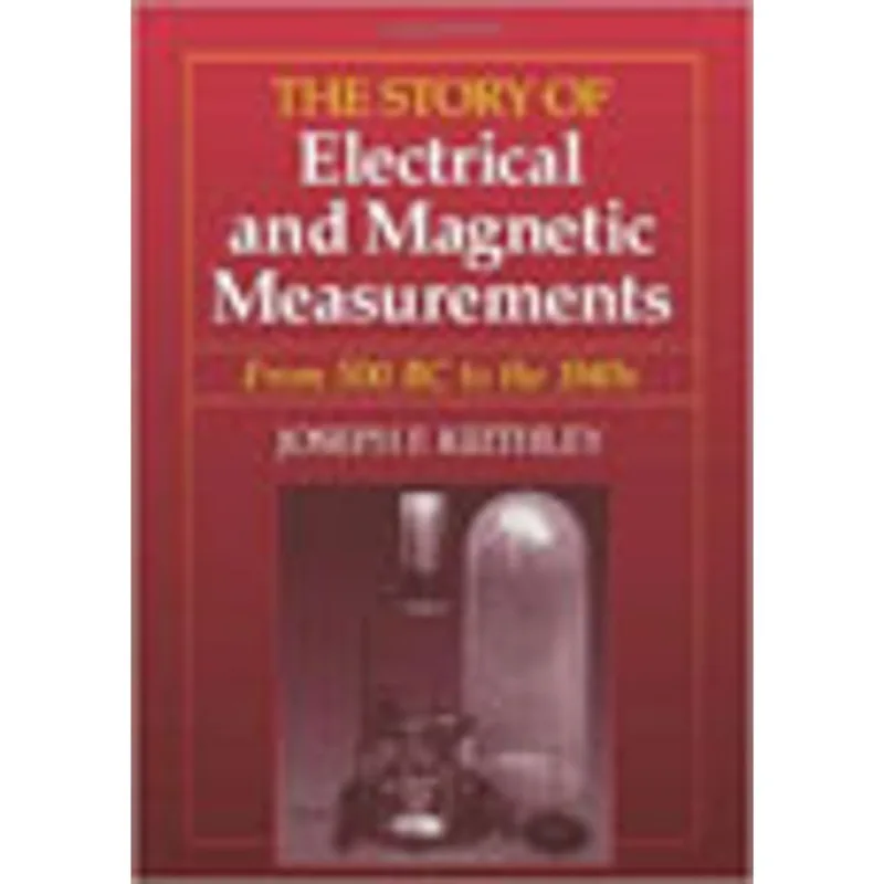 STORY OF ELECTRICAL AND MAGNETIC MEASUREMENTS, THE