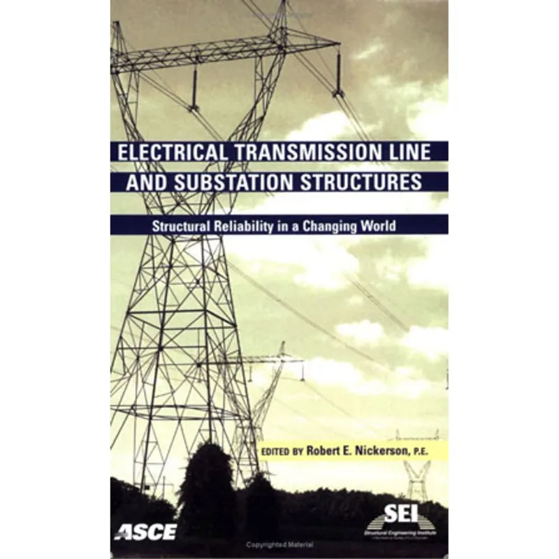 ELECTRICAL TRANSMISSION LINE AND SUBSTATION STRUCTURES