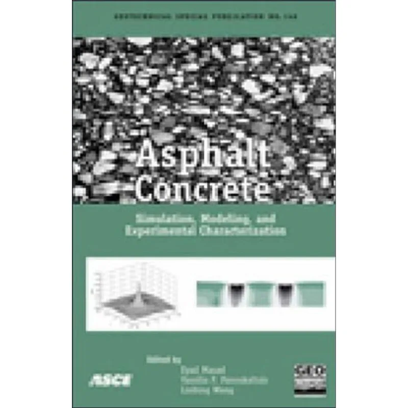 ASPHALT CONCRETE: SIMULATION, MODELING AND EXPERIMENTAL CHARACTERIZATION