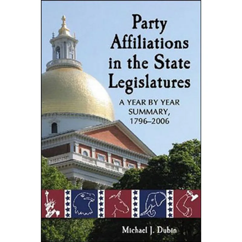 PARTY AFFILIATIONS IN THE STATE LEGISLATURES - A YEAR BY YEAR SUMMARY 1796-2006