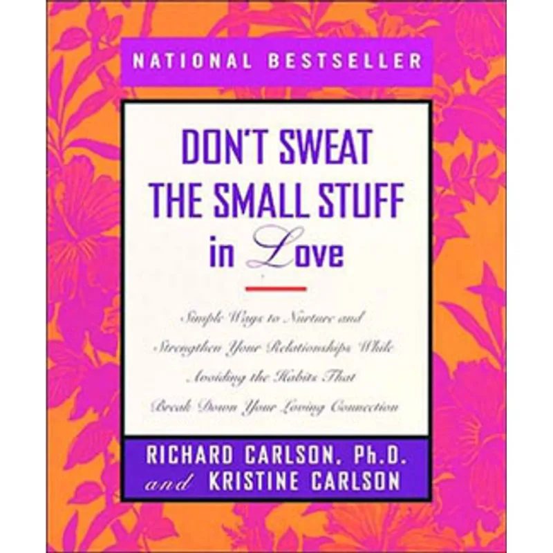 DON'T SWEAT THE SMALL STUFF IN LOVE