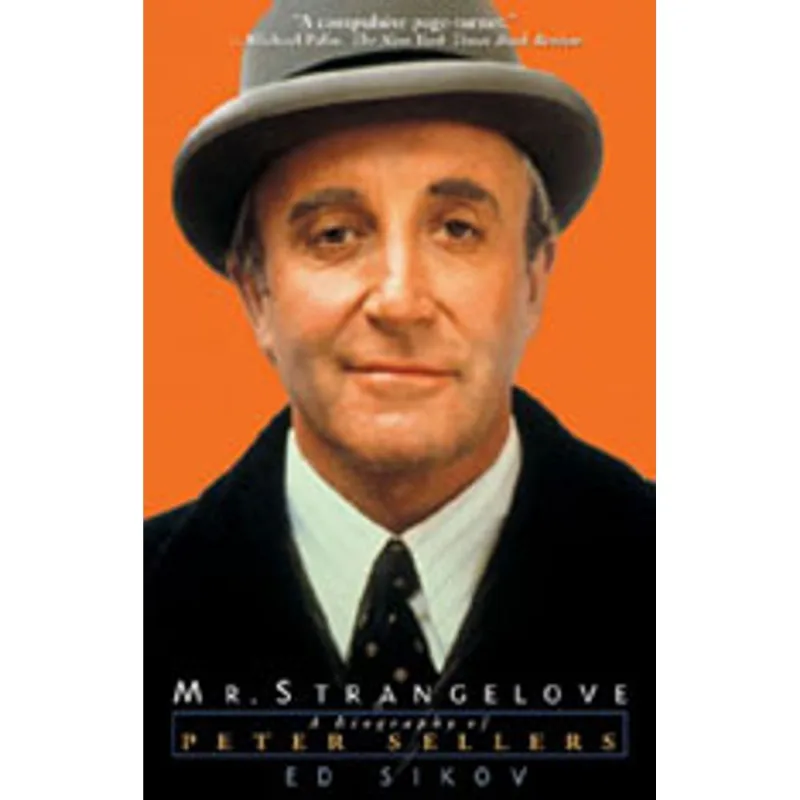 MR. STRANGELOVE - A BIOGRAPHY OF PETER SELLERS