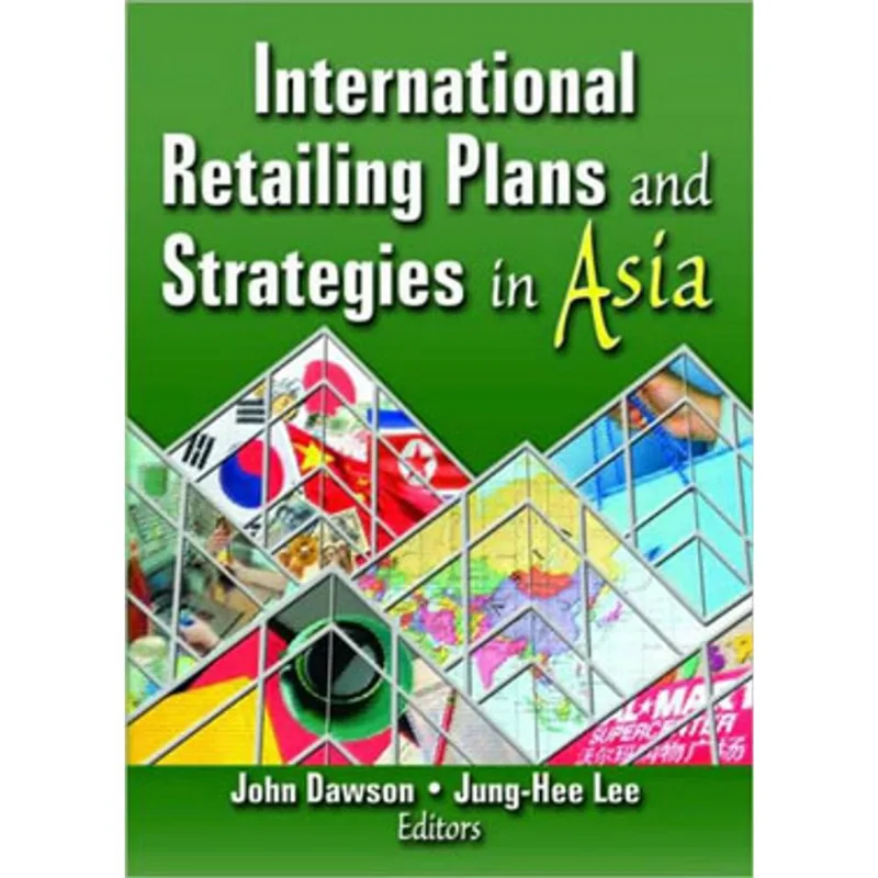 INTERNATIONAL RETAILING PLANS AND STRATEGIES IN ASIA