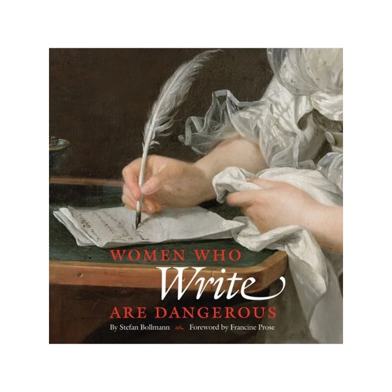 WOMEN WHO WRITE ARE DANGEROUS