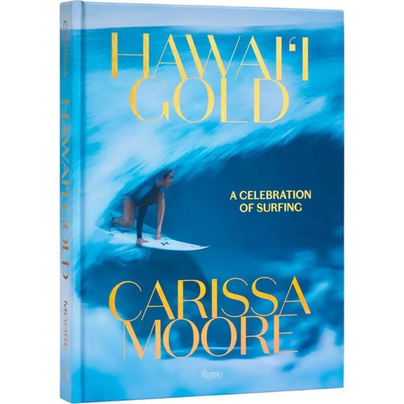 CARISSA MOORE - HAWAII GOLD: A CELEBRATION OF SURFING