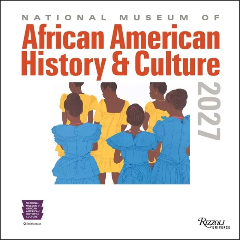 2027 NATIONAL MUSEUM OF AFRICAN AMERICAN HISTORY AND CULTURE - WALL CALENDAR