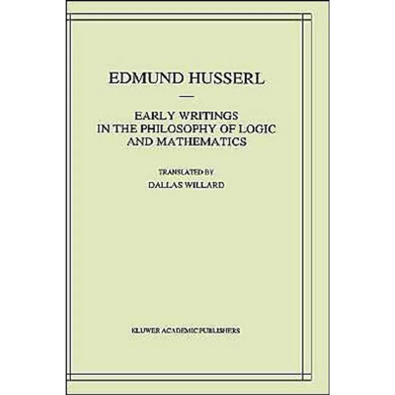 EARLY WRITINGS IN THE PHILOSOPHY OF LOGIC AND MATHEMATICS