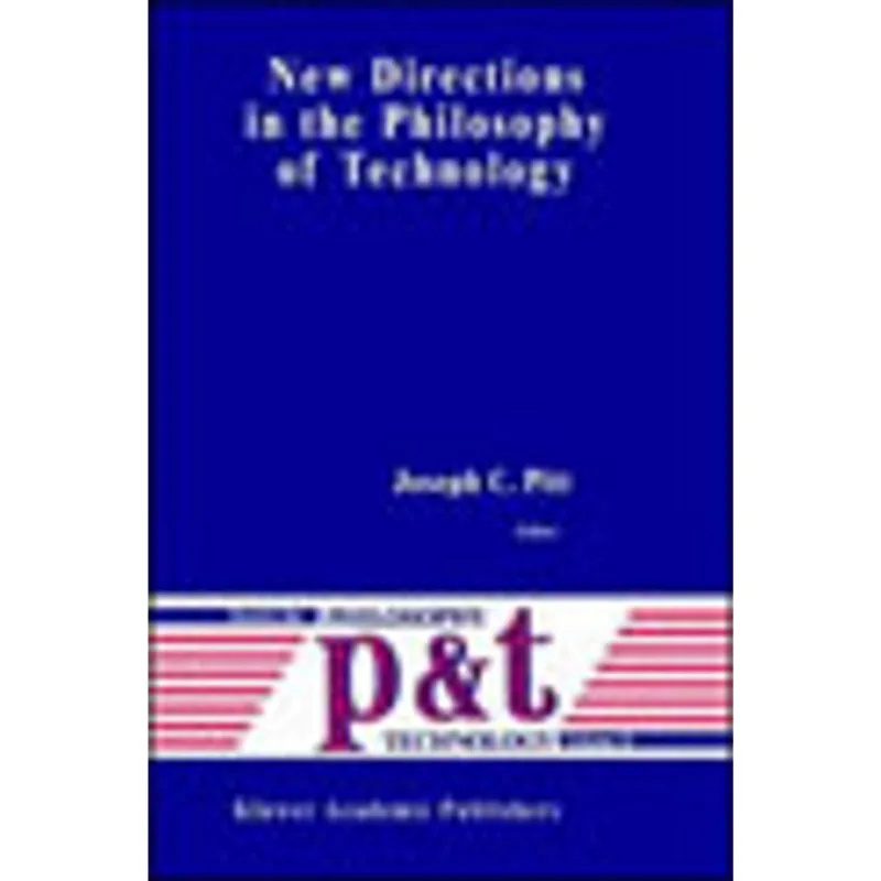 NEW DIRECTIONS IN THE PHILOSOPHY OF TECHNOLOGY