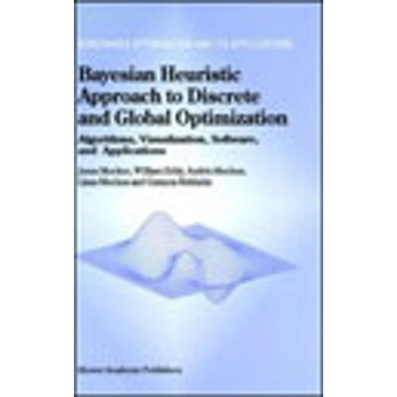 BAYESIAN HEURISTIC APPROACH TO DISCRETE AND GLOBAL OPTIMIZATION
