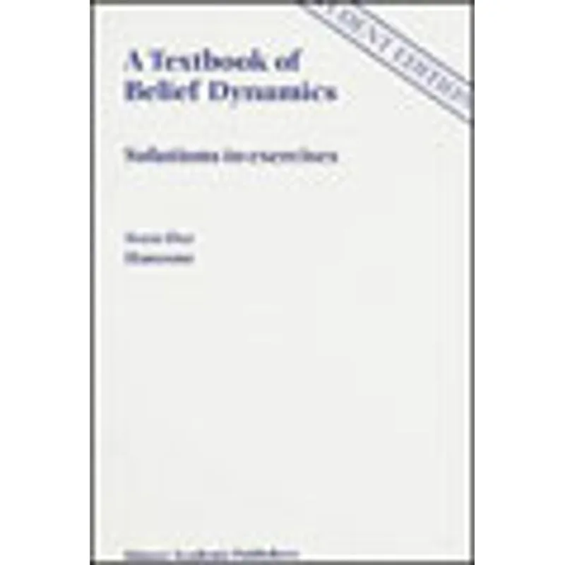 TEXTBOOK OF BELIEF DYNAMICS, A - THEORY CHANGE AND DATABASE UPDATING - APPLIED LOGIC SERIES 11/2