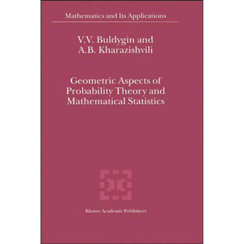 GEOMETRIC ASPECTS OF PROBAVILITY THEORY AND MATHEMATICAL STATISTICS