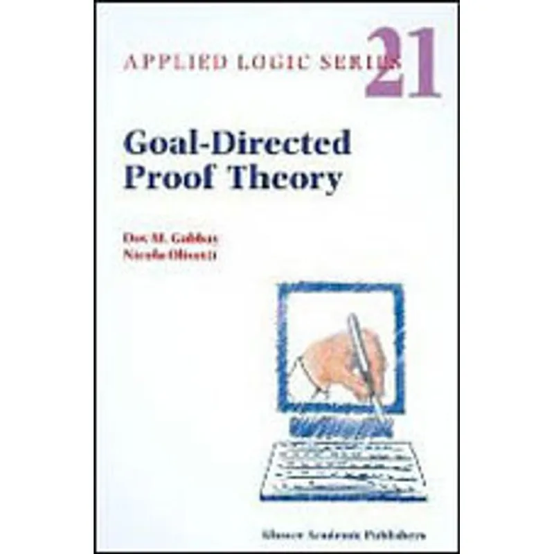 GOAL-DIRECTED PROOF THEORY