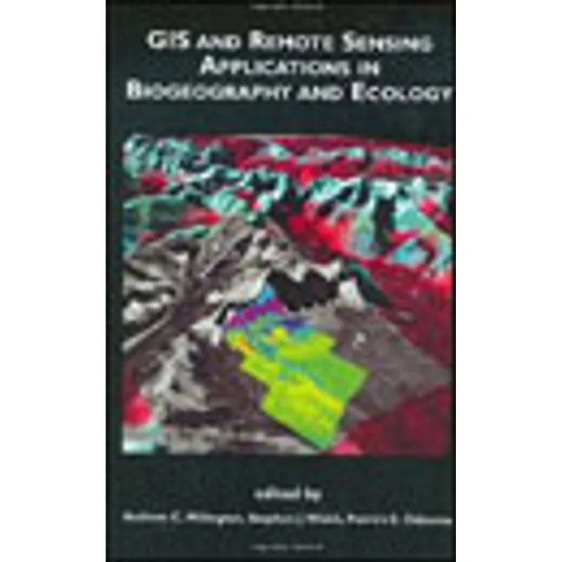 GIS AND REMOTE SENSING APPLICATIONS IN BIOGEOGRAPHY AND ECOLOGY