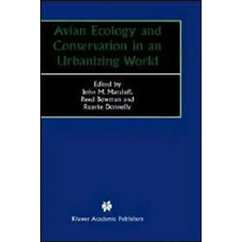 AVIAN ECOLOGY AND CONSERVATION IN AN URBANIZING WORLD