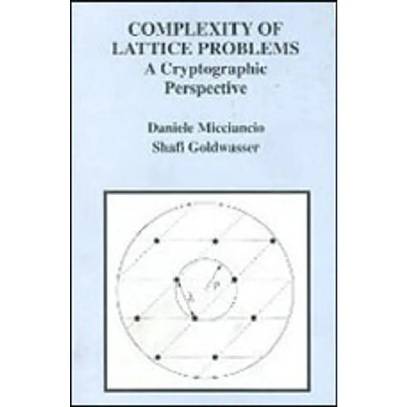COMPLEXITY OF LATTICE PROBLEMS - A CRYPTOGRAPHIC PERSPECTIVE