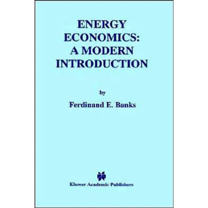 ENERGY ECONOMICS - A MODERN INTRODUCTION