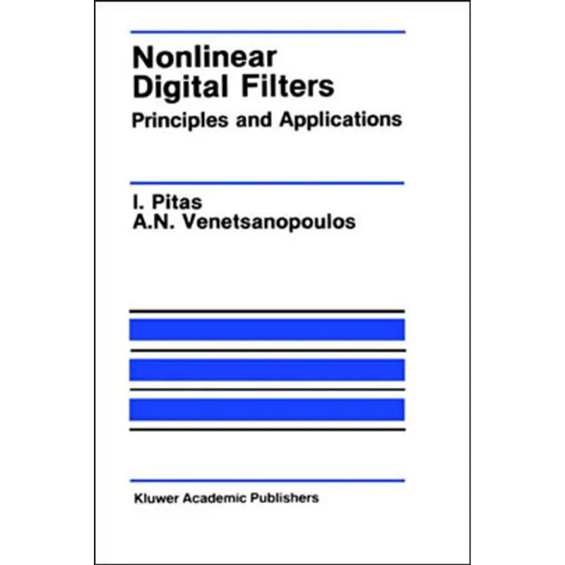 NONLINEAR DIGITAL FILTERS - PRINCIPLES AND APPLICATIONS