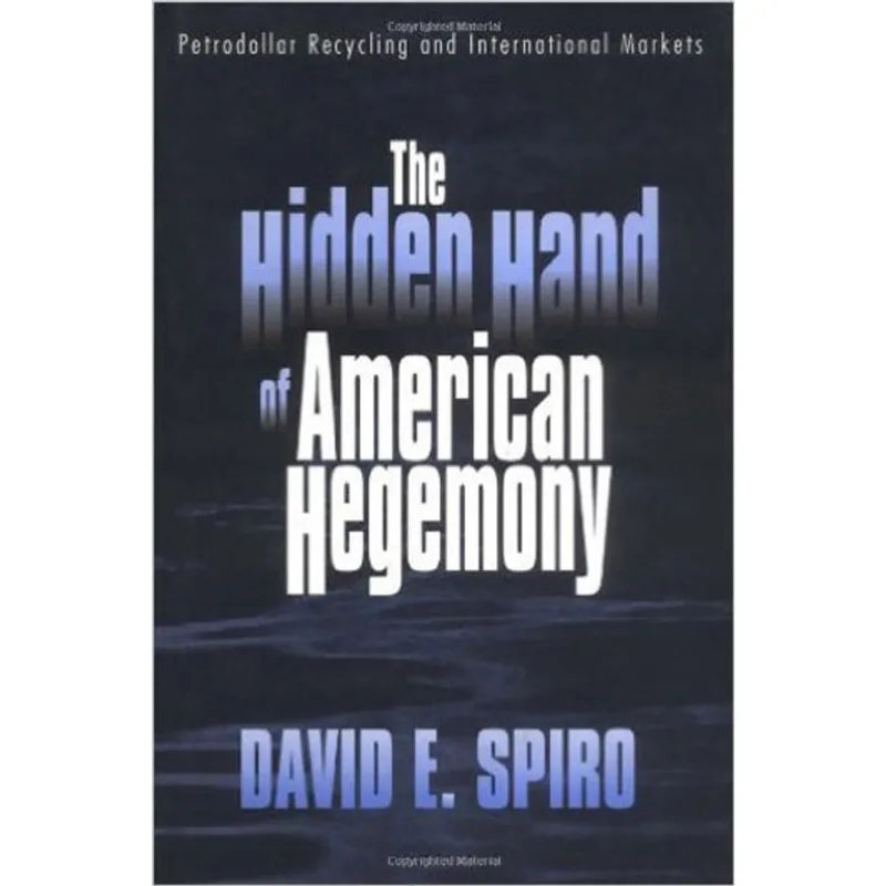 HIDDEN HAND OF AMERICAN HEGEMONY, THE