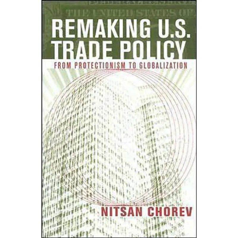 REMARKING U.S TRADE POLICY: FROM PROTECTIONISM TO GLOBALIZATION
