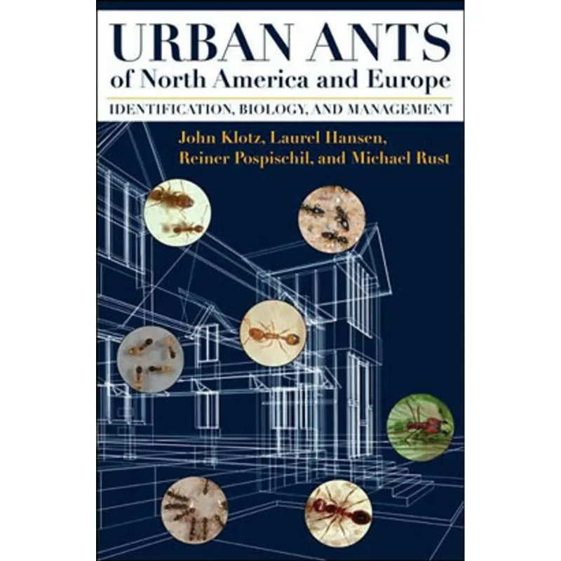 URBAN ANTS OF NORTH AMERICA AND EUROPE - IDENTIFICATION, BIOLOGY AND MANAGEMENT