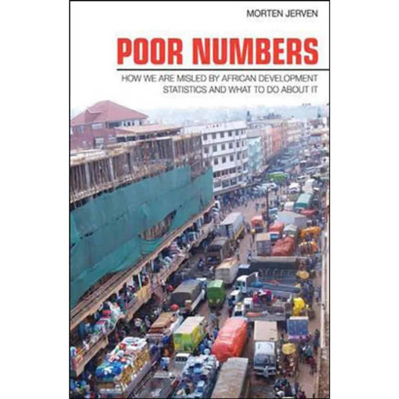 POOR NUMBERS - HOW WE ARE MISLED BY AFRICAN DEVELOPMENT