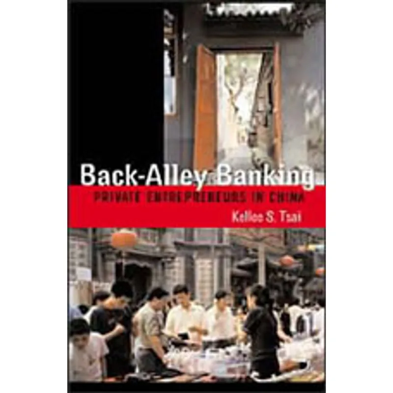 BACK-ALLEY BANKING: PRIVATE ENTREPERNEUS IN CHINA