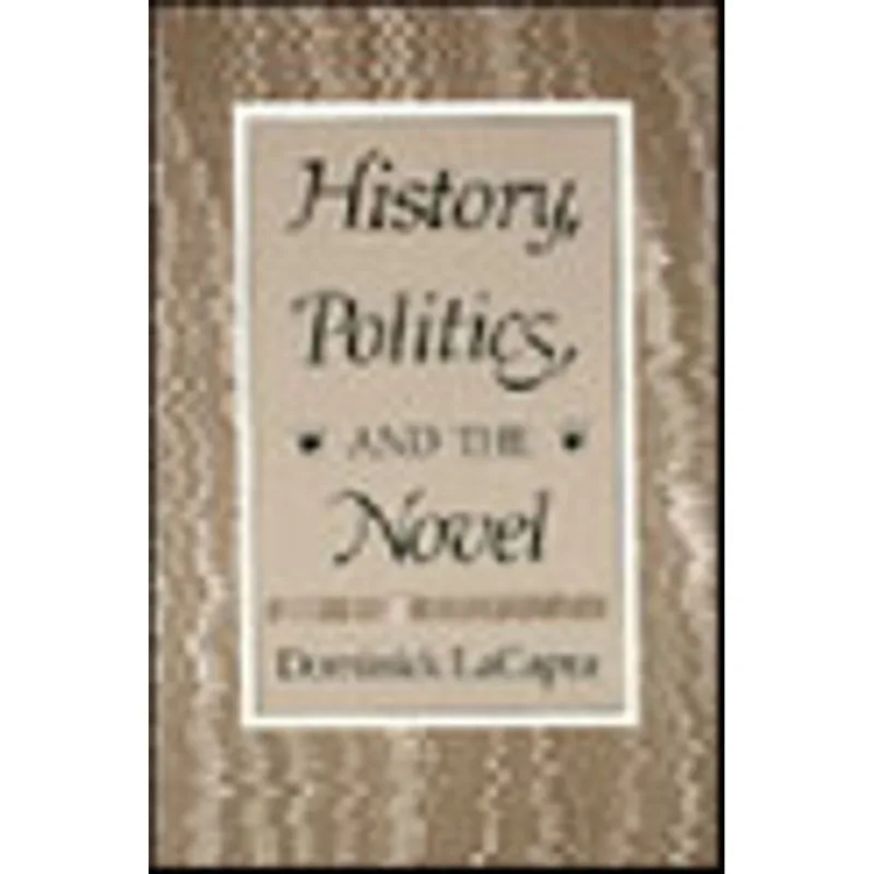 HISTORY, POLITICS AND THE NOVEL