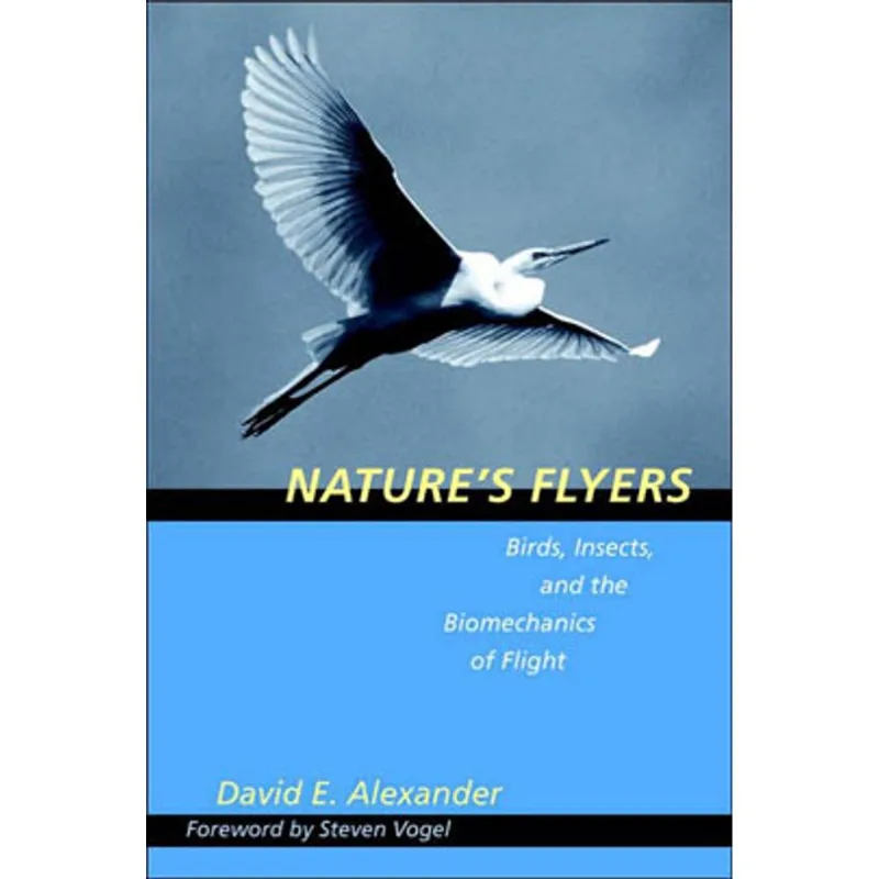 NATURE'S FLYERS - BIRDS, INSECTS, AND THE BIOMECHANICS OF FIGHT