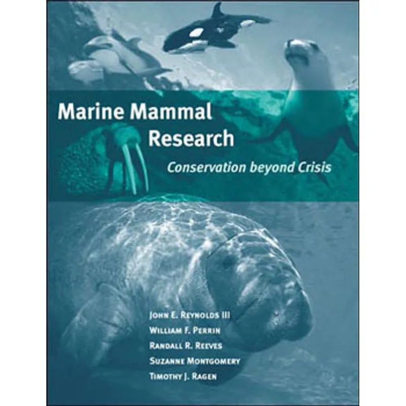 MARINE MAMMAL RESEARCH - CONSERVATION BEYOND CRISIS
