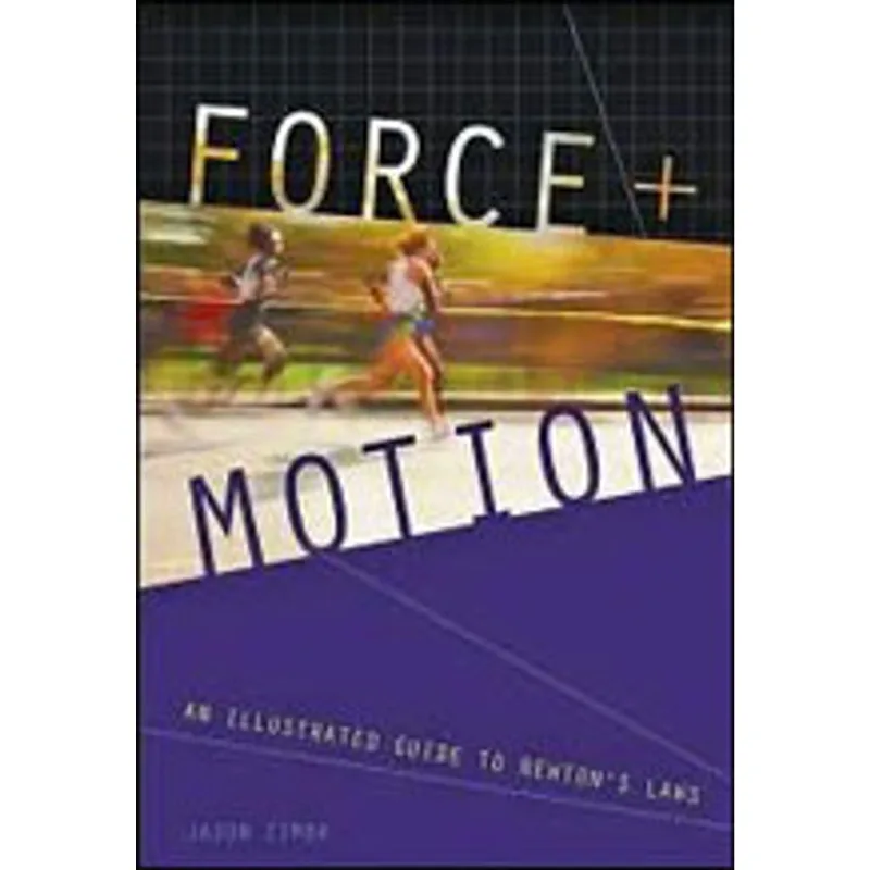 FOR AND MOTION - AN ILLUSTRATED GUIDE TO NEWTON'S LAWS