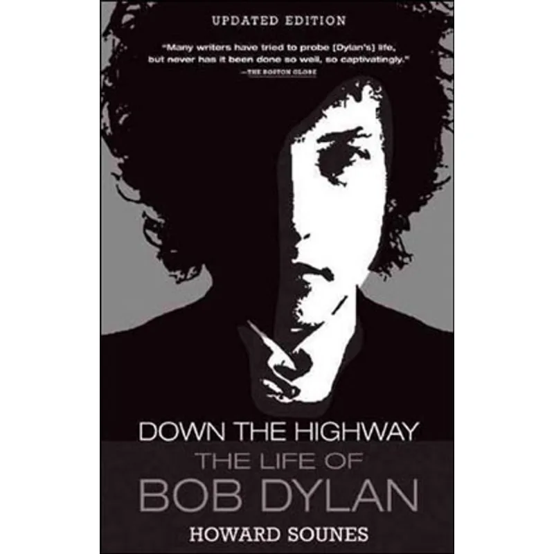 DOWN THE HIGHWAY - THE LIFE OF BOB DYLAN