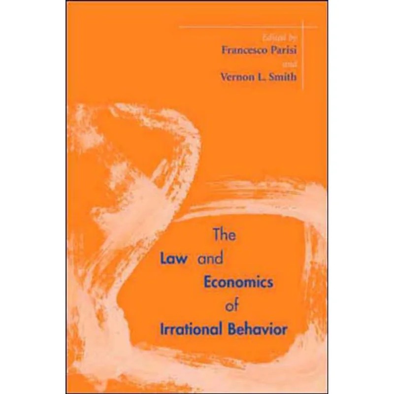 LAW AND ECONOMICS OF IRRATIONAL BEHAVIOR, THE