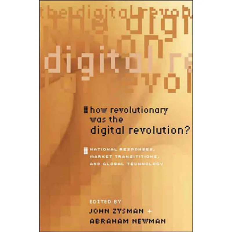 HOW REVOLUTIONARY WAS THE DIGITAL REVOLUTION?