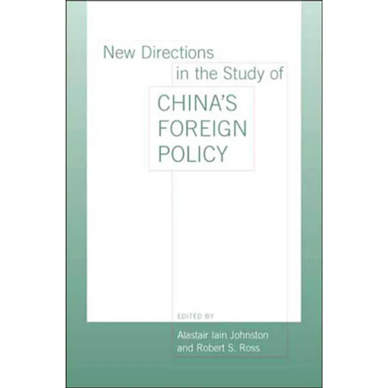 NEW DIRECTIONS IN THE STUDY OF CHINA'S FOREIGN POLICY