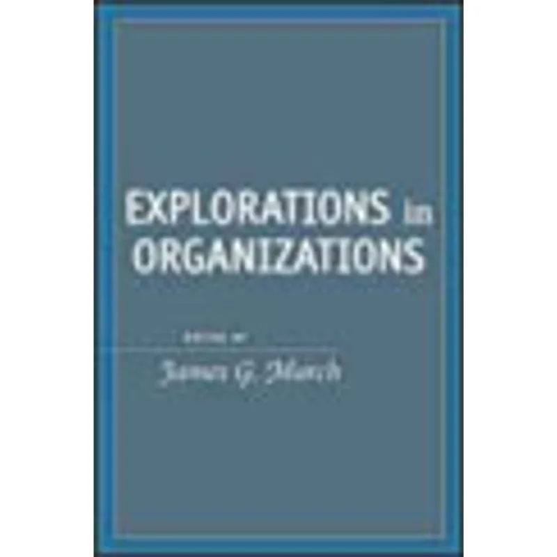 EXPLORATIONS IN ORGANIZATIONS