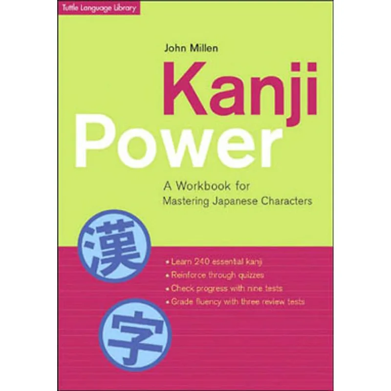 KANJI POWER - A WORKBOOK FOR MASTERING JAPANESE CHARACTERS