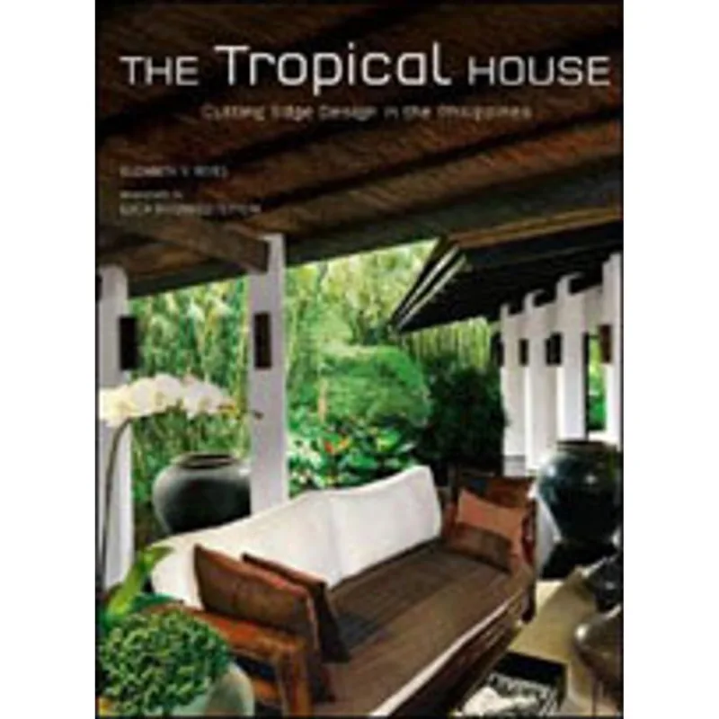 TROPICAL HOUSE, THE - CUTTING EDGE DESIGN IN THE PHILIPPINES