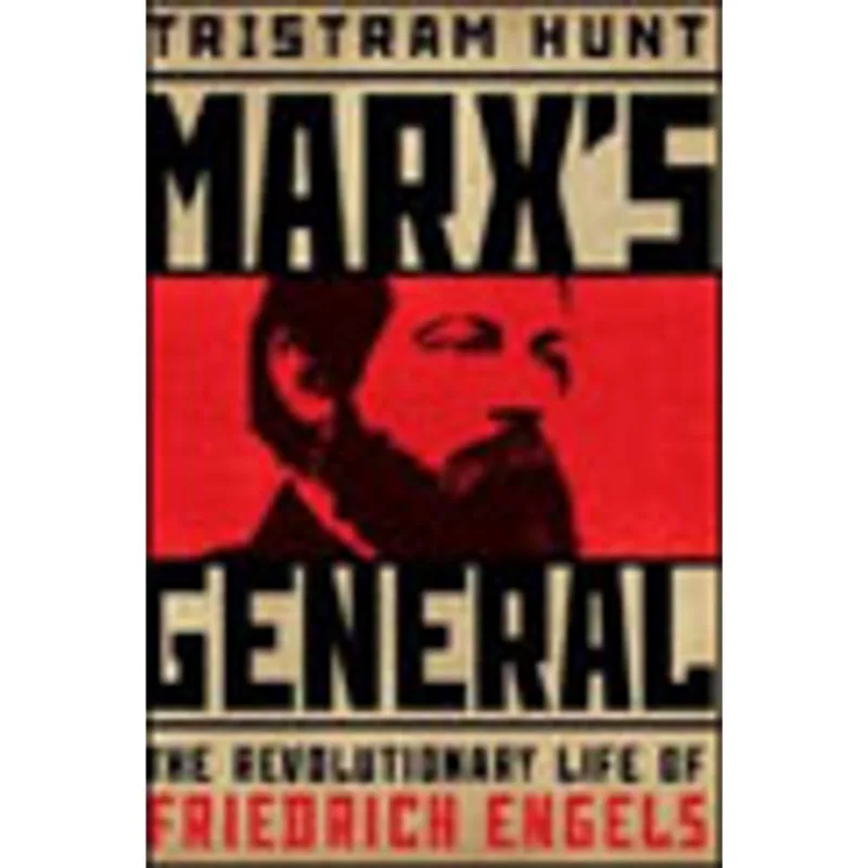 MARX'S GENERAL - THE REVOLUTIONARY LIFE OF FRIEDRICH ENGELES