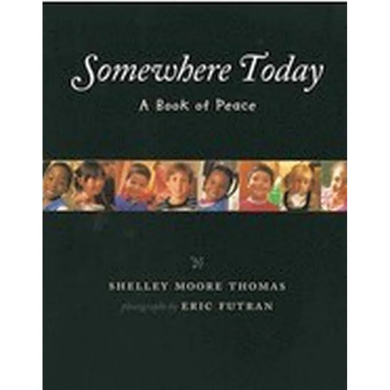 SOMEWHERE TODAY: A BOOK OF PEACE