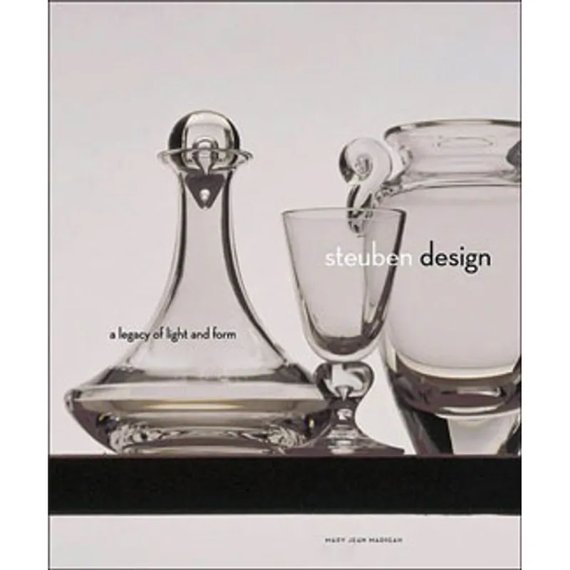 STEUBEN DESIGN - A LEGACY OF LIGHT AND FORM