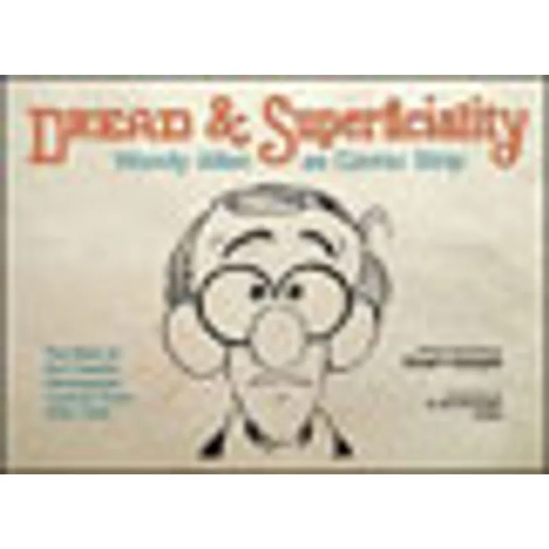 DREAD AND SUPERFICIALITY - WOODY ALLEN AS COMIC STRIP