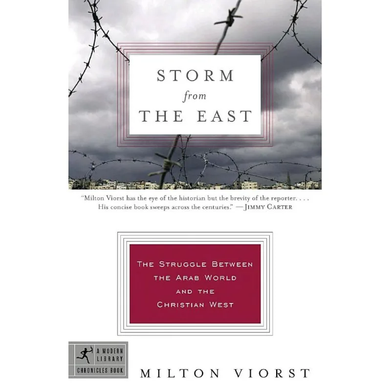 STORM FROM THE EAST - THE STRUGGLE BETWEEN THE ARAB WORLD AND THE CHRISTIAN WEST
