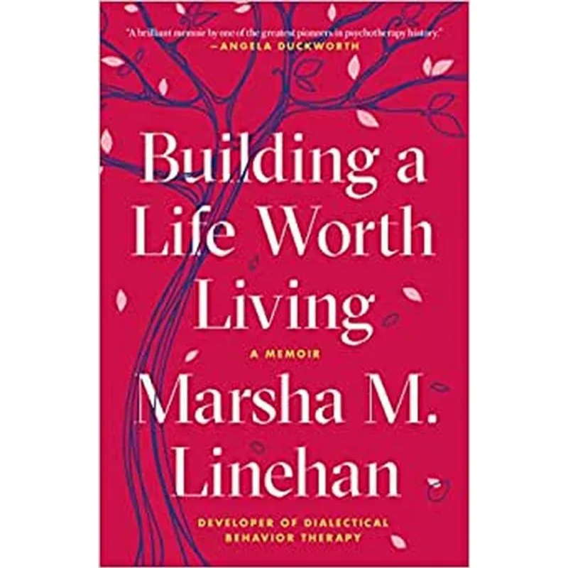 BUILDING A LIFE WORTH LIVING