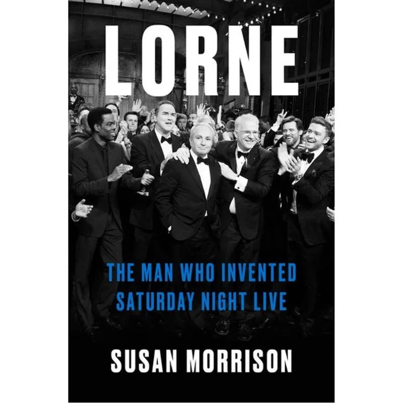 LORNE - THE MAN WHO INVENTED SATURDAY NIGHT LIVE