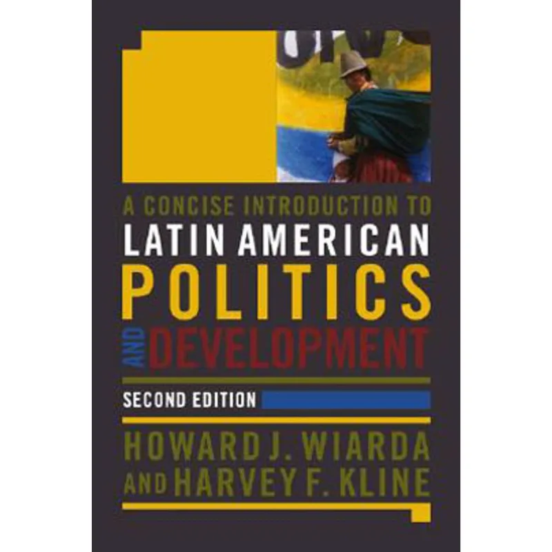 CONCISE INTRODUCTION TO LATIN AMERICAN POLITICS AND DEVELOPMENT, A