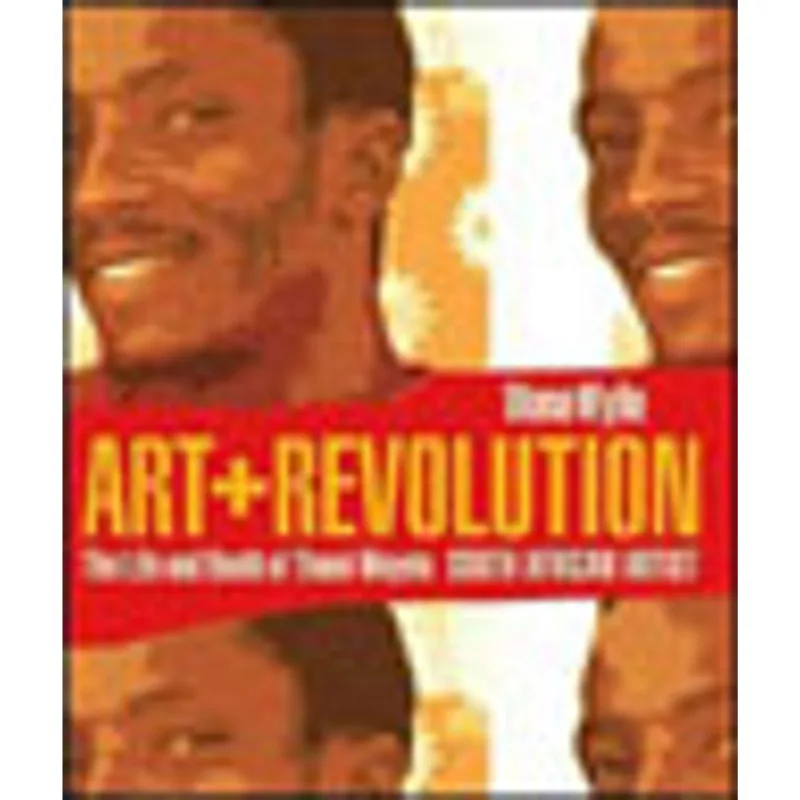 ART AND REVOLUTION - THE LIFE AND DEATH OF THAMI MNYELE, SOUTH AFRICA ARTIST